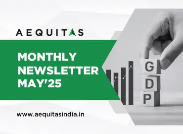 Aequitas India Top-Down Bottom-Up Newsletter May 2025 | Investment management company in India